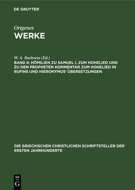 Hömilien zu Samuel I, zum Hohelied und zu den Propheten Kommentar zum Hohelied in Rufins und Hieronymus¿ Übersetzungen