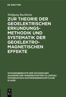 Zur Theorie der geoelektrischen Erkundungsmethodik und Systematik der geoelektromagnetischen Effekte