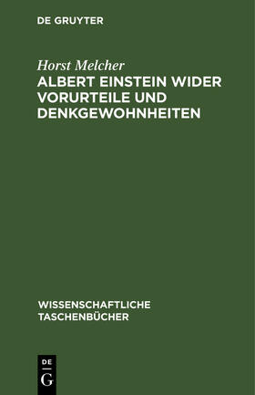 Albert Einstein wider Vorurteile und Denkgewohnheiten