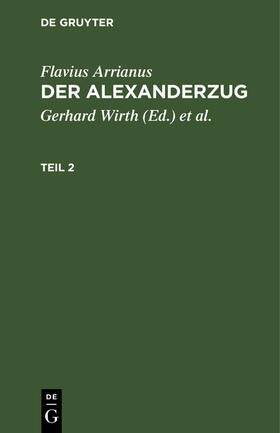 Flavius Arrianus: Der Alexanderzug. Teil 2