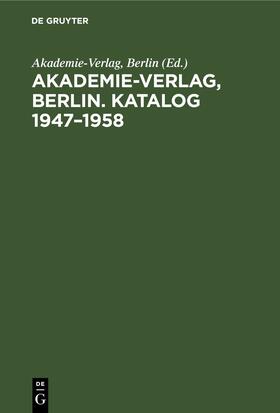 Akademie-Verlag, Berlin. Katalog 1947¿1958