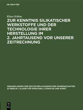 Zur Kenntnis silikatischer Werkstoffe und der Technologie ihrer Herstellung im 2. Jahrtausend vor unserer Zeitrechnung