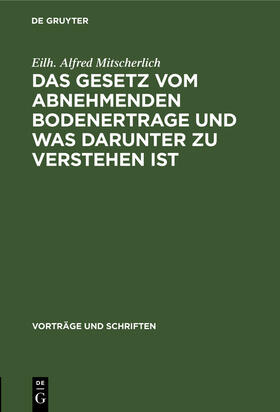 Das Gesetz vom abnehmenden Bodenertrage und was darunter zu verstehen ist