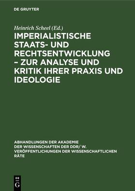 Imperialistische Staats- und Rechtsentwicklung ¿ Zur Analyse und Kritik ihrer Praxis und Ideologie