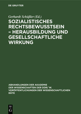 Sozialistisches Rechtsbewußtsein ¿ Herausbildung und gesellschaftliche Wirkung