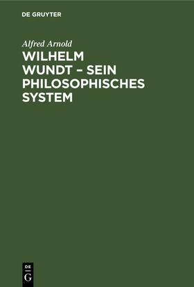 Wilhelm Wundt ¿ Sein philosophisches System