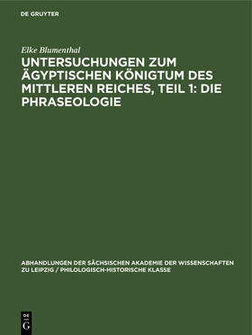 Untersuchungen zum ägyptischen Königtum des Mittleren Reiches, Teil 1: Die Phraseologie