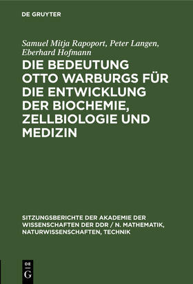 Die Bedeutung Otto Warburgs für die Entwicklung der Biochemie, Zellbiologie und Medizin