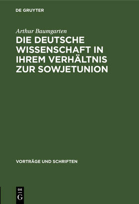 Die deutsche Wissenschaft in ihrem Verhältnis zur Sowjetunion