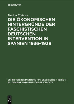 Die ökonomischen Hintergründe der faschistischen deutschen Intervention in Spanien 1936¿1939