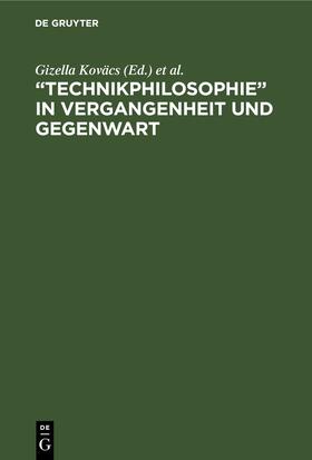 ¿Technikphilosophie¿ in Vergangenheit und Gegenwart