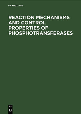Reaction Mechanisms and Control Properties of Phosphotransferases