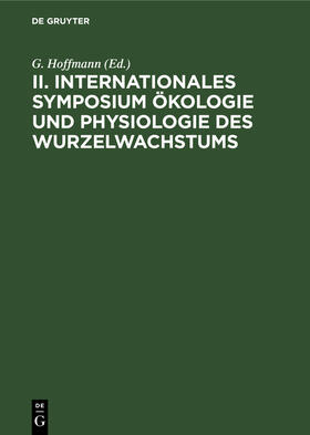 II. Internationales Symposium Ökologie und Physiologie des Wurzelwachstums