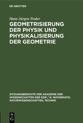 Geometrisierung der Physik und Physikalisierung der Geometrie