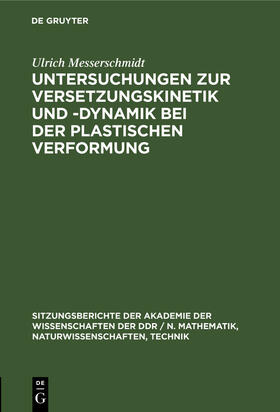 Untersuchungen zur Versetzungskinetik und -dynamik bei der plastischen Verformung