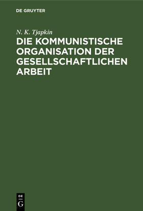 Die kommunistische Organisation der gesellschaftlichen Arbeit