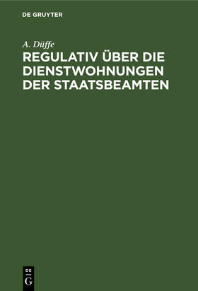 Regulativ über die Dienstwohnungen der Staatsbeamten