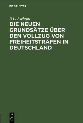 Die neuen Grundsätze über den Vollzug von Freiheitstrafen in Deutschland