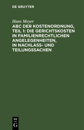 ABC der Kostenordnung, Teil 1: Die Gerichtskosten in familienrechtlichen Angelegenheiten, in Nachlaß- und Teilungssachen