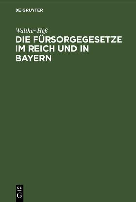 Die Fürsorgegesetze im Reich und in Bayern
