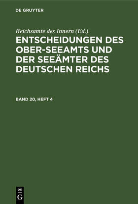 Entscheidungen des Ober-Seeamts und der Seeämter des Deutschen Reichs. Band 20, Heft 4