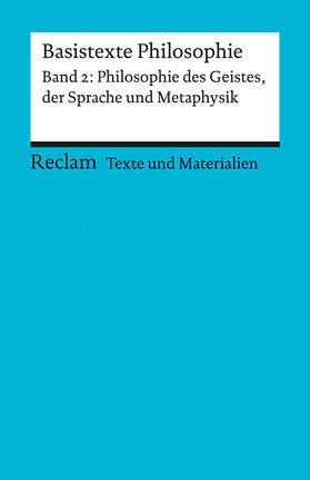 Basistexte Philosophie. Band 2: Philosophie des Geistes, der Sprache und Metaphysik