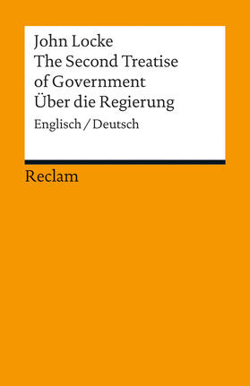 The Second Treatise of Government. Über die Regierung