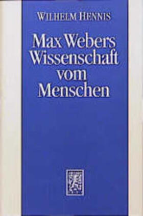 Max Webers Wissenschaft vom Menschen