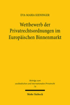 Kieninger, E: Wettbewerb der Privatrechtsordnungen im Europä