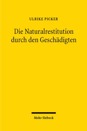 Die Naturalrestitution durch den Geschädigten