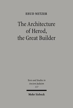 Netzer, E: Architecture of Herod, the Great Builder
