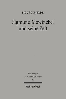 Hjelde: Sigmund Mowinckel und seine Zeit
