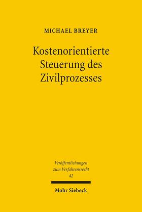 Breyer, M: Kostenorientierte Steuerung des Zivilprozesses