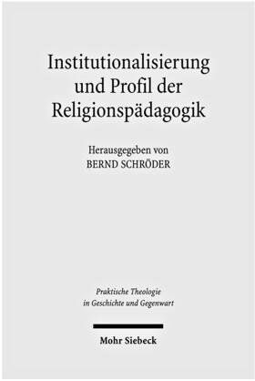Institutionalisierung und Profil der Religionspädagogik