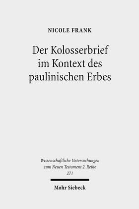 Der Kolosserbrief im Kontext des paulinischen Erbes