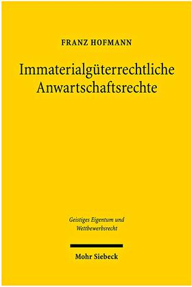 Hofmann, F: Immaterialgüterrechtliche Anwartschaftsrechte