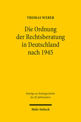 Die Ordnung der Rechtsberatung in Deutschland nach 1945