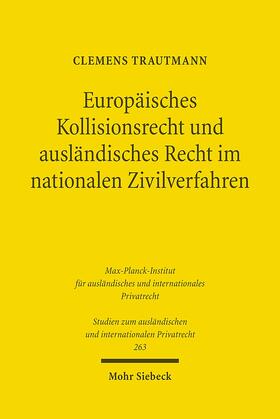 Europäisches Kollisionsrecht und ausländisches Recht im nationalen Zivilverfahren