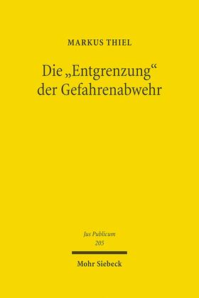 Die "Entgrenzung" der Gefahrenabwehr