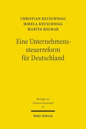 Eine Unternehmenssteuerreform für Deutschland