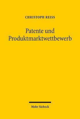 Reiß, C: Patente und Produktmarktwettbewerb