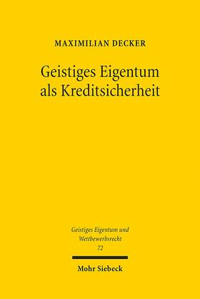 Decker, M: Geistiges Eigentum als Kreditsicherheit