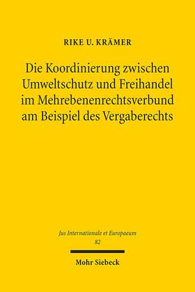 Die Koordinierung zwischen Umweltschutz und Freihandel im Mehrebenenrechtsverbund am Beispiel des Vergaberechts