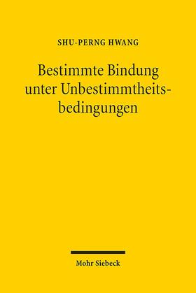 Bestimmte Bindung unter Unbestimmtheitsbedingungen