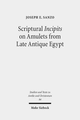 Sanzo, J: Scriptural Incipits on Amulets from Late Antique E