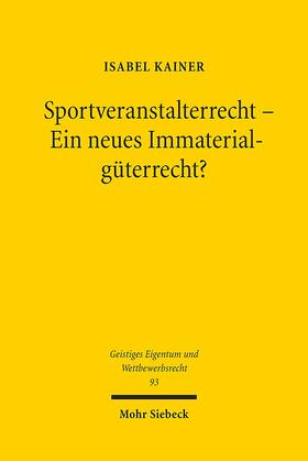 Sportveranstalterrecht - Ein neues Immaterialgüterrecht?