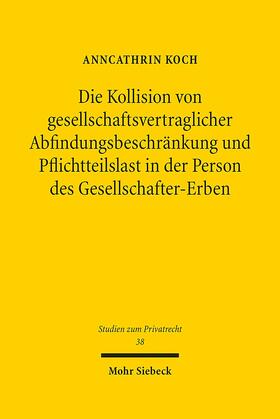 Die Kollision von gesellschaftsvertraglicher Abfindungsbeschränkung und Pflichtteilslast in der Person des Gesellschafter-Erben