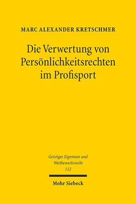 Kretschmer, M: Verwertung von Persönlichkeitsrechten im Prof