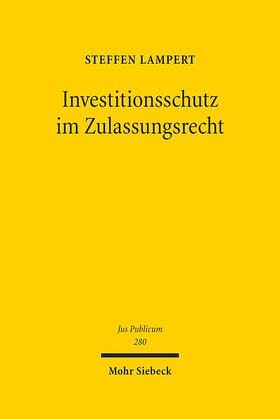 Lampert, S: Investitionsschutz im Zulassungsrecht