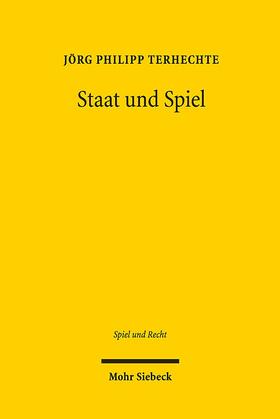 Terhechte, J: Staat und Spiel